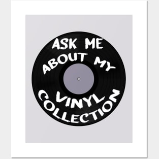 Ask Me About My Vinyl Collection Posters and Art